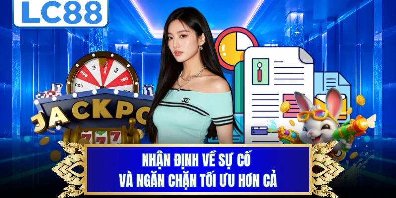 Nhận định về sự cố và ngăn chặn tối ưu hơn cả